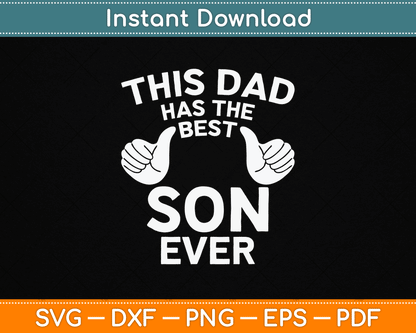 This Dad Has The Best Son Ever Funny Father's Day From Son SVG Digital Cutting File