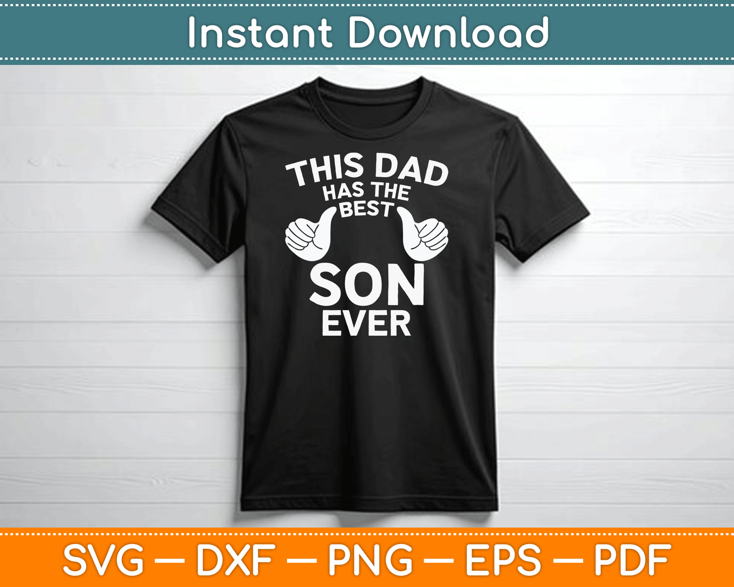 This Dad Has The Best Son Ever Funny Father's Day From Son SVG Digital Cutting File