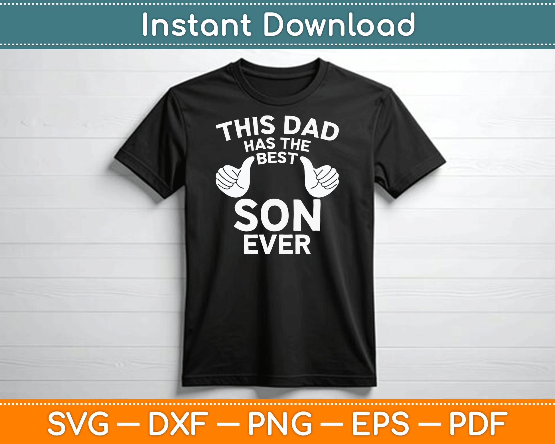 This Dad Has The Best Son Ever Funny Father's Day From Son SVG Digital Cutting File