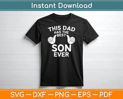 This Dad Has The Best Son Ever Funny Father's Day From Son SVG Digital Cutting File