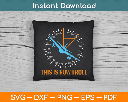 This Is How I Roll Airplane Pilot Aviation SVG Digital Cutting File