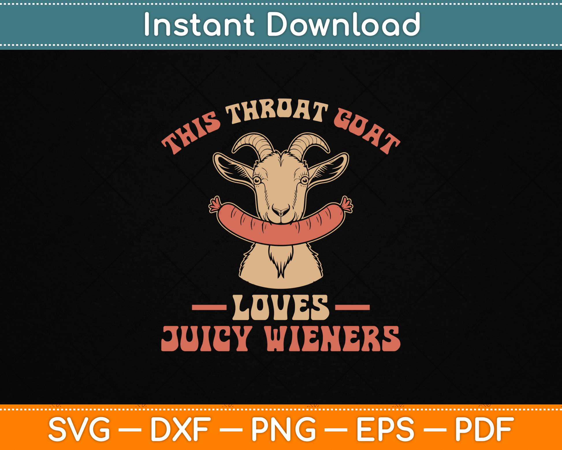 This Throat Goat Loves Juicy Wieners Funny Throat Goat SVG Digital Cutting File