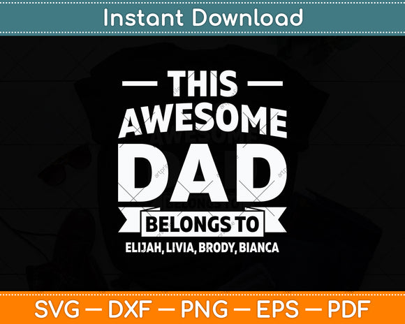 This Awesome Grandpa Belongs To Elijah Livia Brody Bianca Svg Digital Cutting File