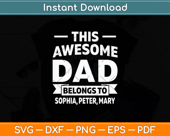 This Awesome Grandpa Belongs To Sophia Peter Mary Svg Digital Cutting File