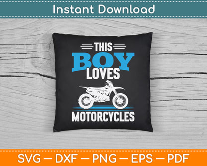This Boy Loves Motorcycles Boys Dirt Bike SVG PNG Digital Cutting File