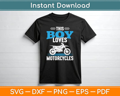 This Boy Loves Motorcycles Boys Dirt Bike SVG PNG Digital Cutting File