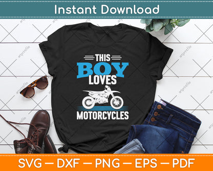 This Boy Loves Motorcycles Boys Dirt Bike SVG PNG Digital Cutting File