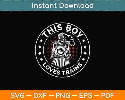 This Boy Loves Trains Lover Railway Svg Png Dxf Digital Cutting File