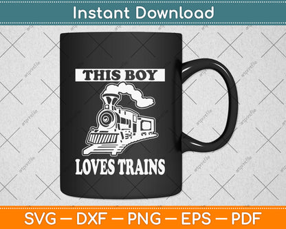 This Boy Loves Trains Svg Design Digital Cutting File