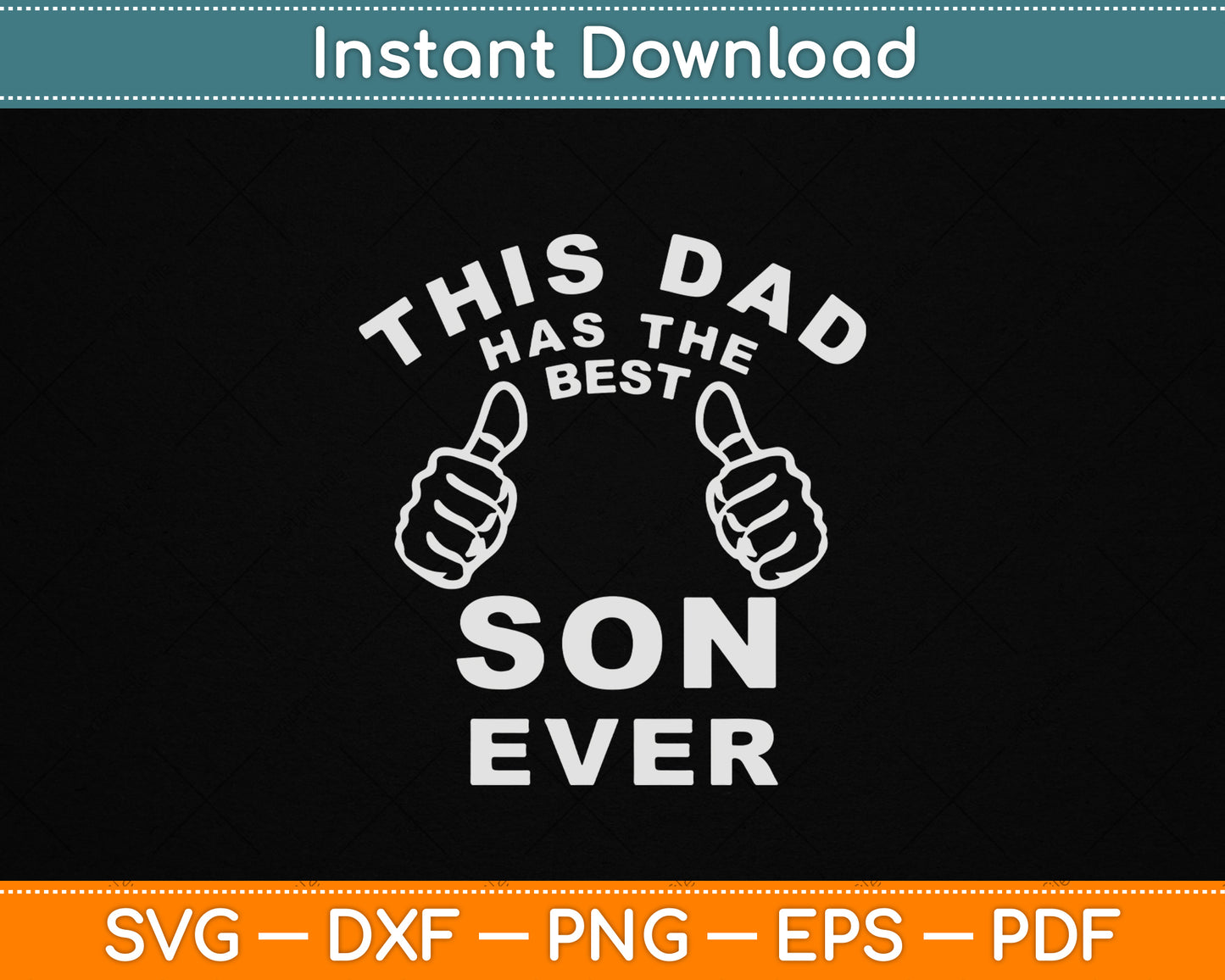 This Dad Has The Best Son Ever Funny Father's Day Thumbs SVG Digital Cutting File