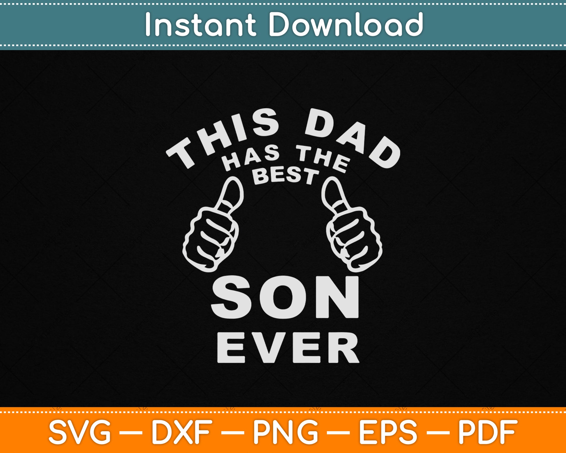 This Dad Has The Best Son Ever Funny Father's Day Thumbs SVG Digital Cutting File