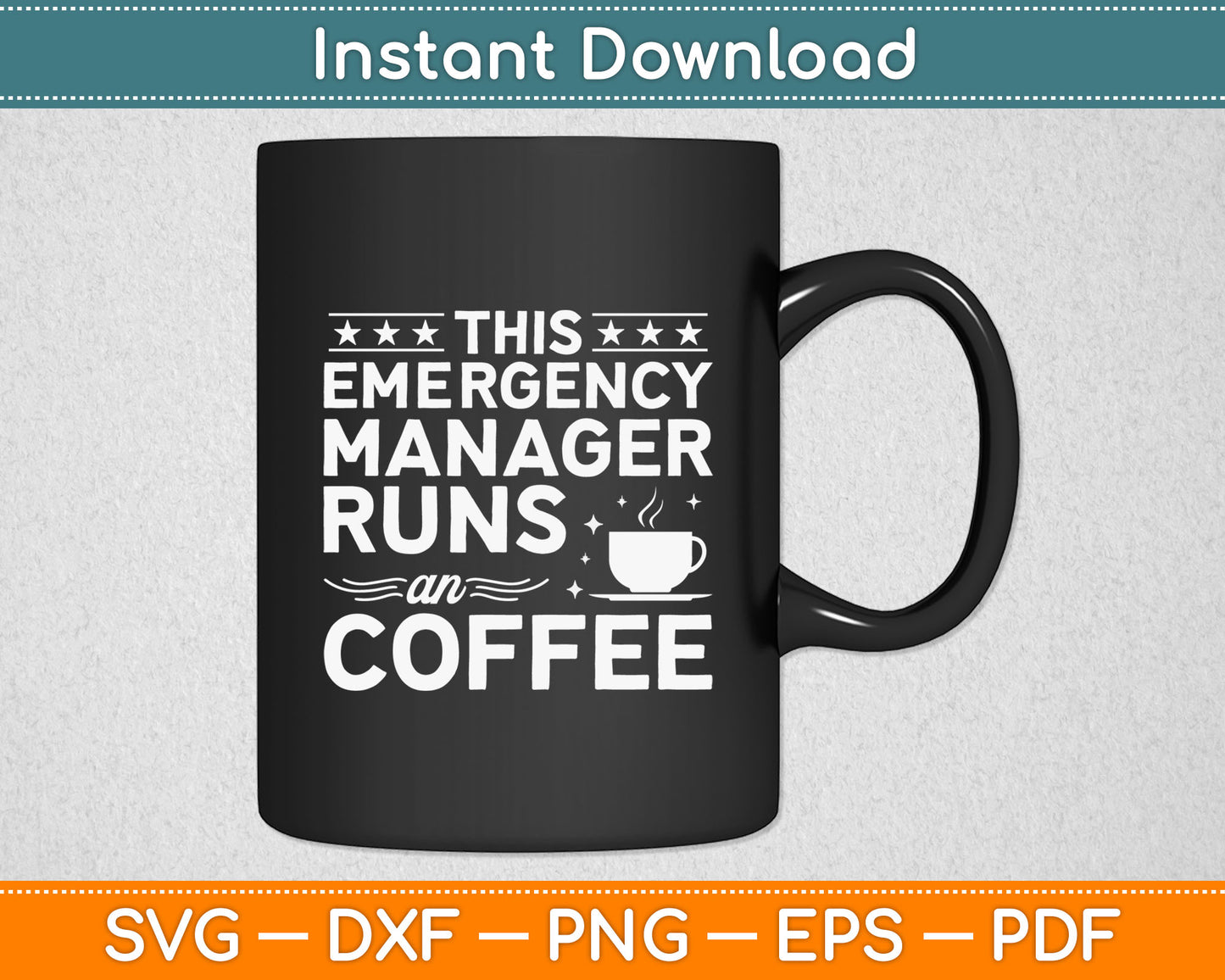 This Emergency Manager Runs An Coffee Svg Digital Cutting File