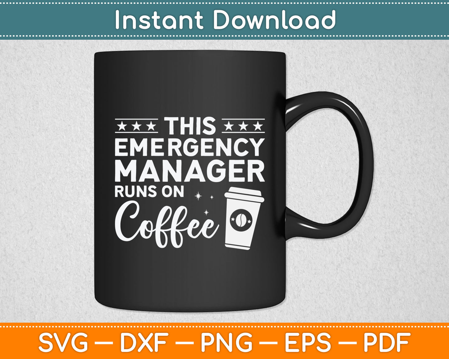 This Emergency Manager Runs On Coffee Svg Digital Cricut Cutting File