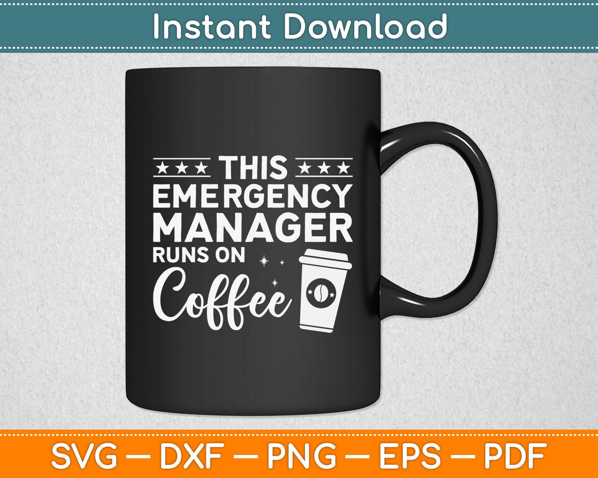 This Emergency Manager Runs On Coffee Svg Digital Cricut Cutting File