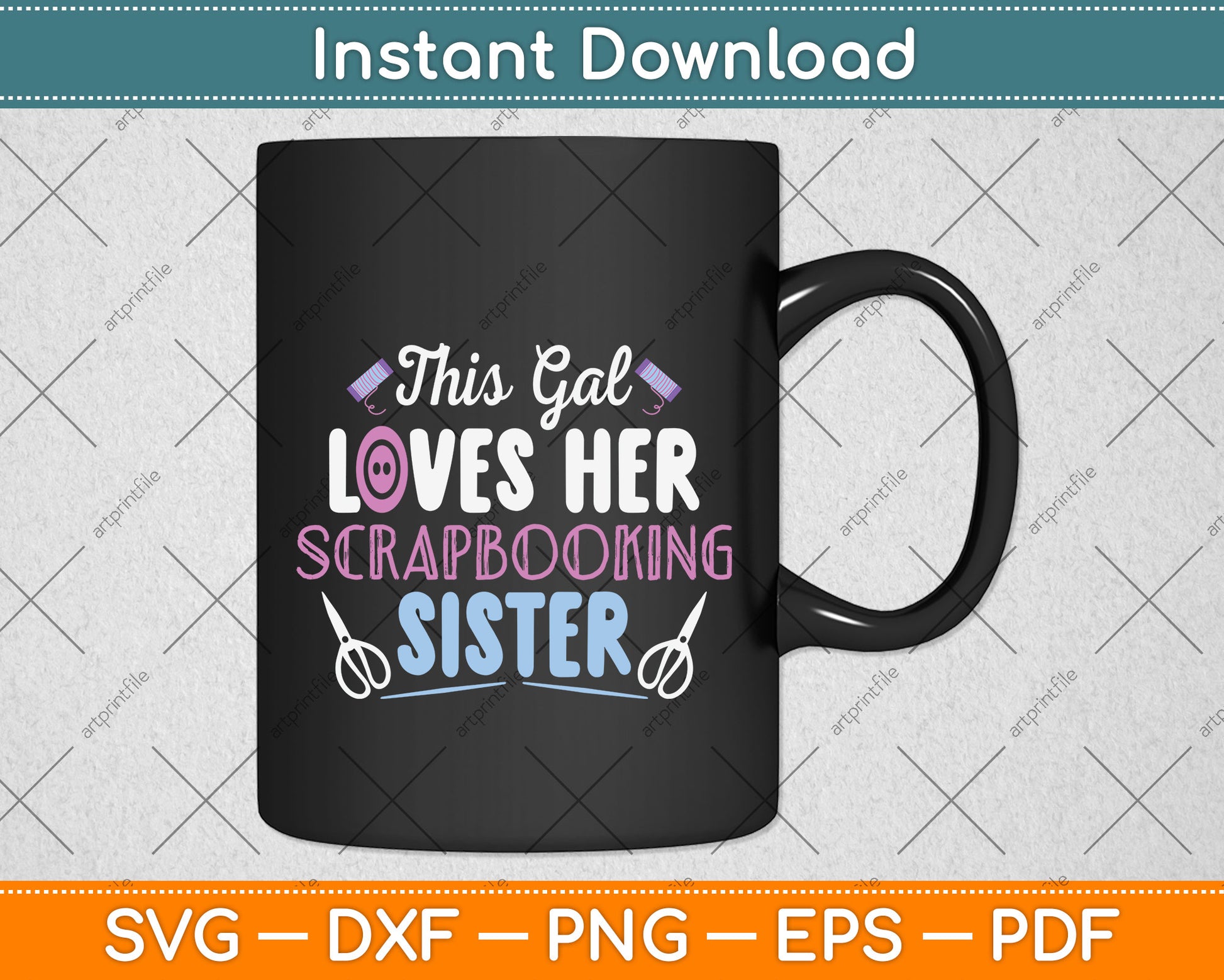 This Gal Lovers Her Scrapbooking Sister Svg Png Dxf Digital Cutting File