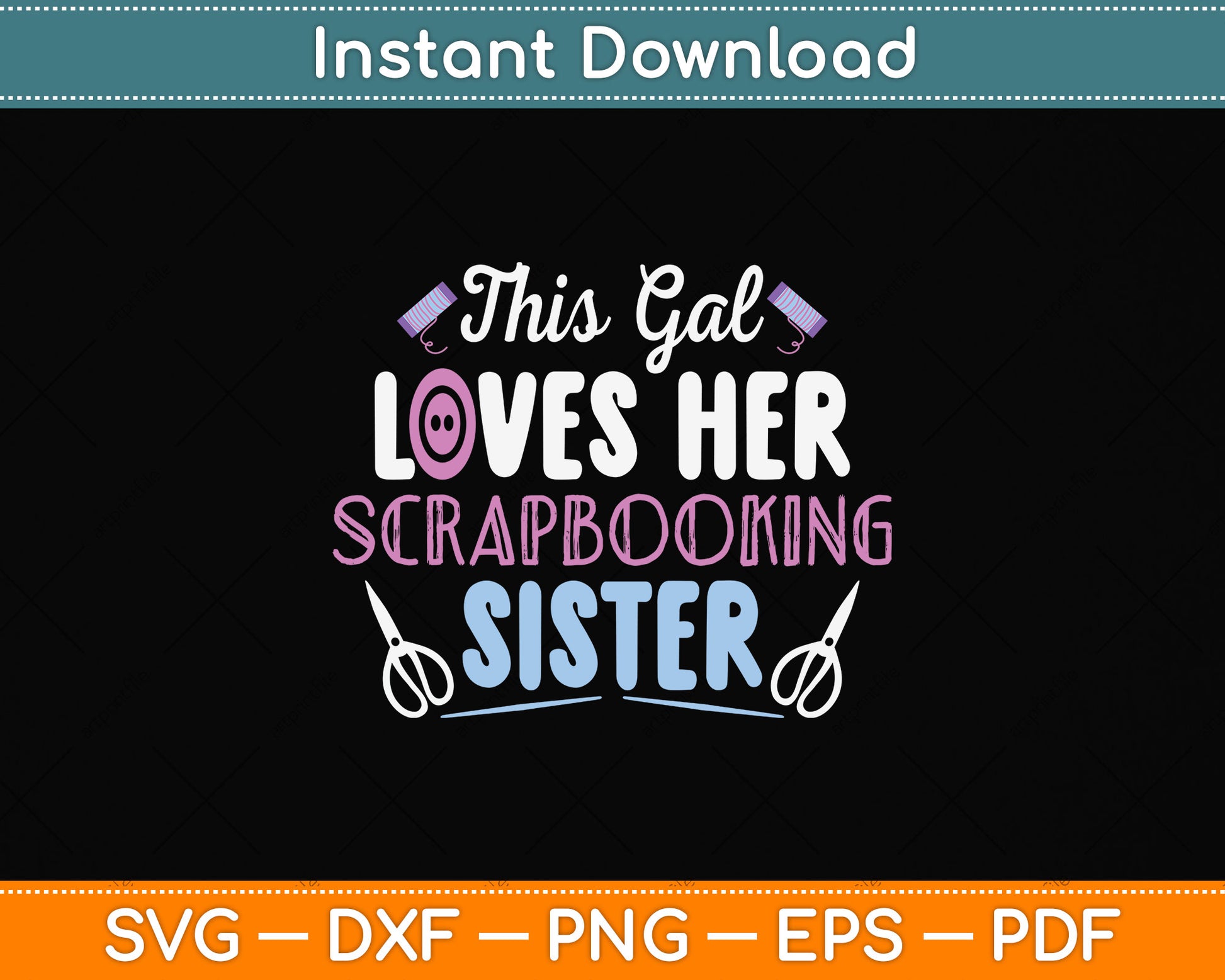 This Gal Lovers Her Scrapbooking Sister Svg Png Dxf Digital Cutting File