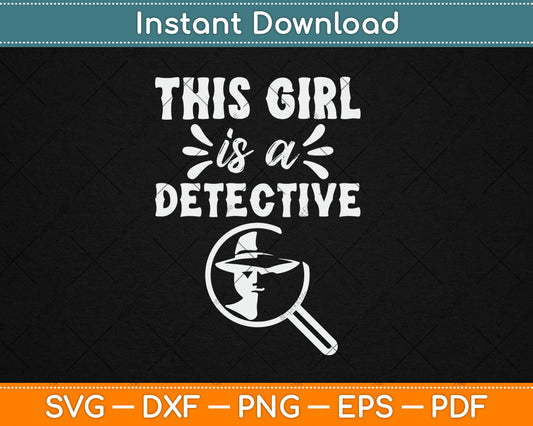 This Girl Is A Detective Espionage True Crime Spying Svg Digital Cutting File