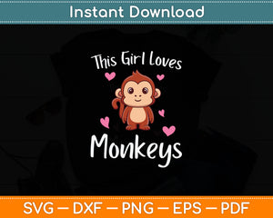 This Girl Loves Monkeys Svg Digital Cutting File