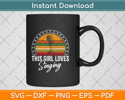 This Girl Loves Singing Vintage Retro Svg Png Dxf Digital Cutting File