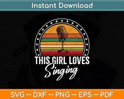 This Girl Loves Singing Vintage Retro Svg Png Dxf Digital Cutting File