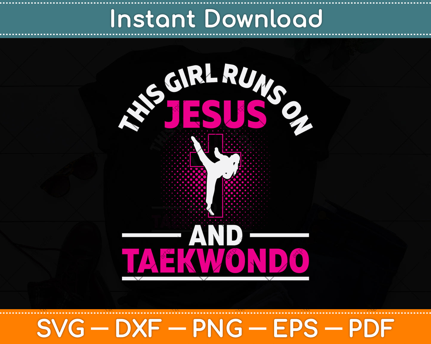 This Girl Runs On Jesus And Taekwondo Svg Png Dxf Digital Cutting File