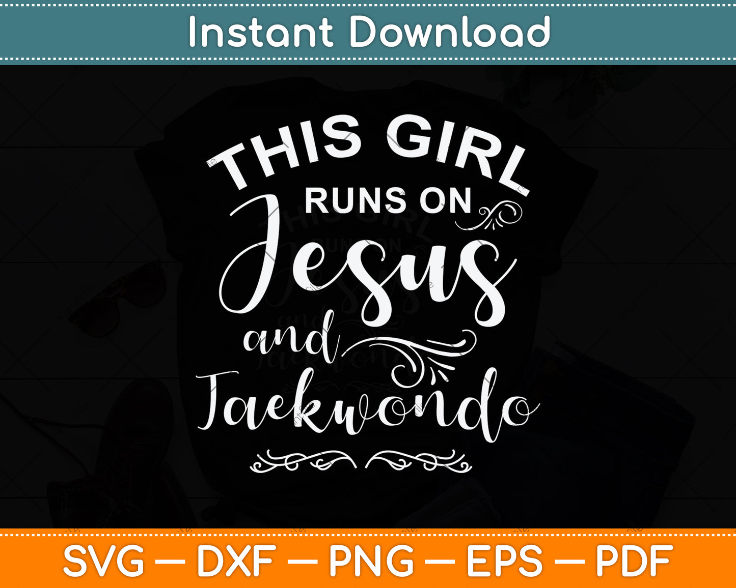 This Girl Runs On Jesus And Taekwondo Svg Png Dxf Digital Cutting File