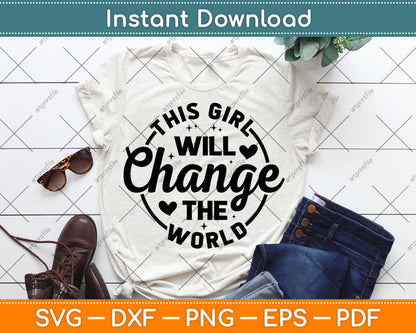 This Girl Will Change the World Svg Digital Cutting File
