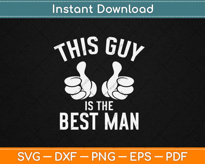 This Guy Is The Best Man Bachelor Supplies Party Wedding Svg Digital Cutting File