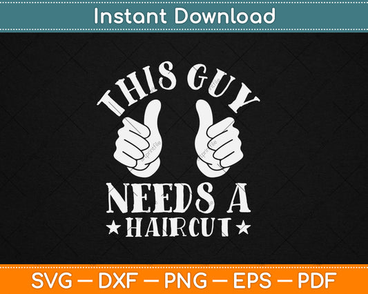 This Guy Needs a Haircut Bald Guy Svg Digital Cutting File