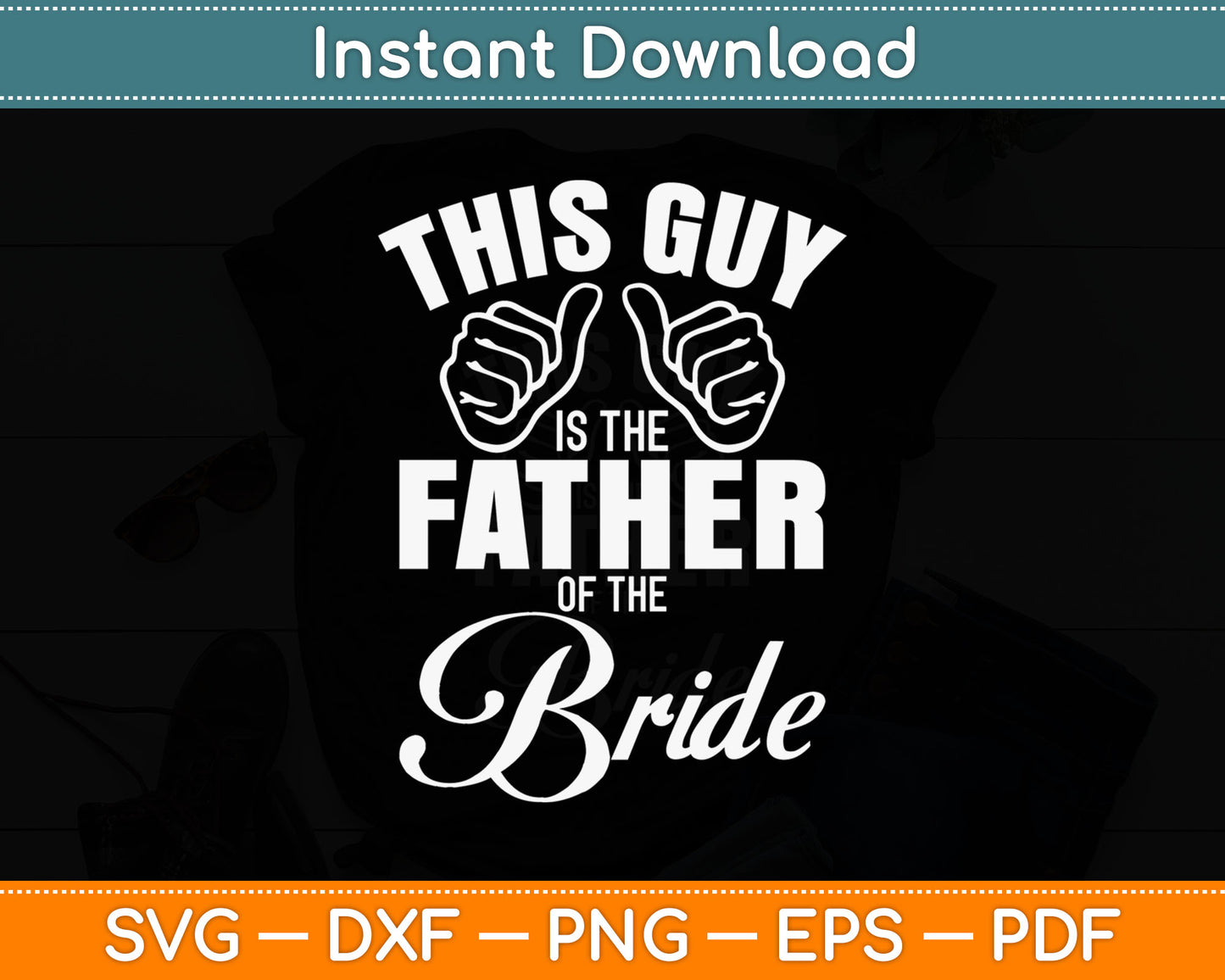 This Guy The Father Of Bride Svg Digital Cutting File