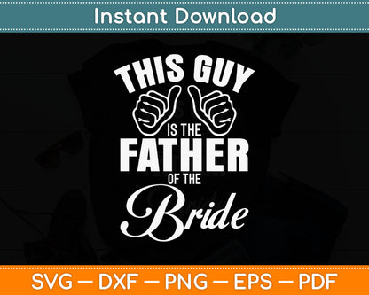 This Guy The Father Of Bride Svg Digital Cutting File