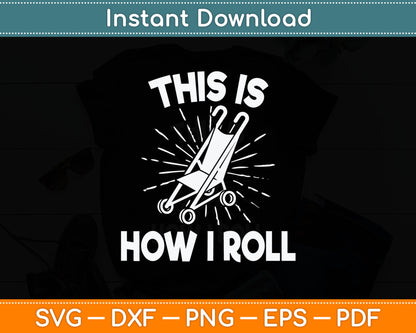This Is How I Roll - Older People Senior Citizen Retiree Svg Digital Cutting File