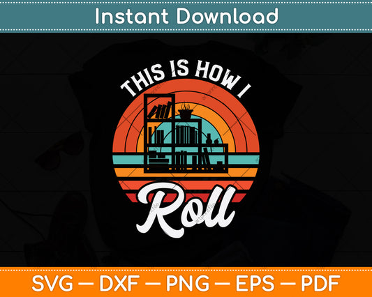 This Is How I Roll Retro Vintage Librarian Svg Digital Cutting File