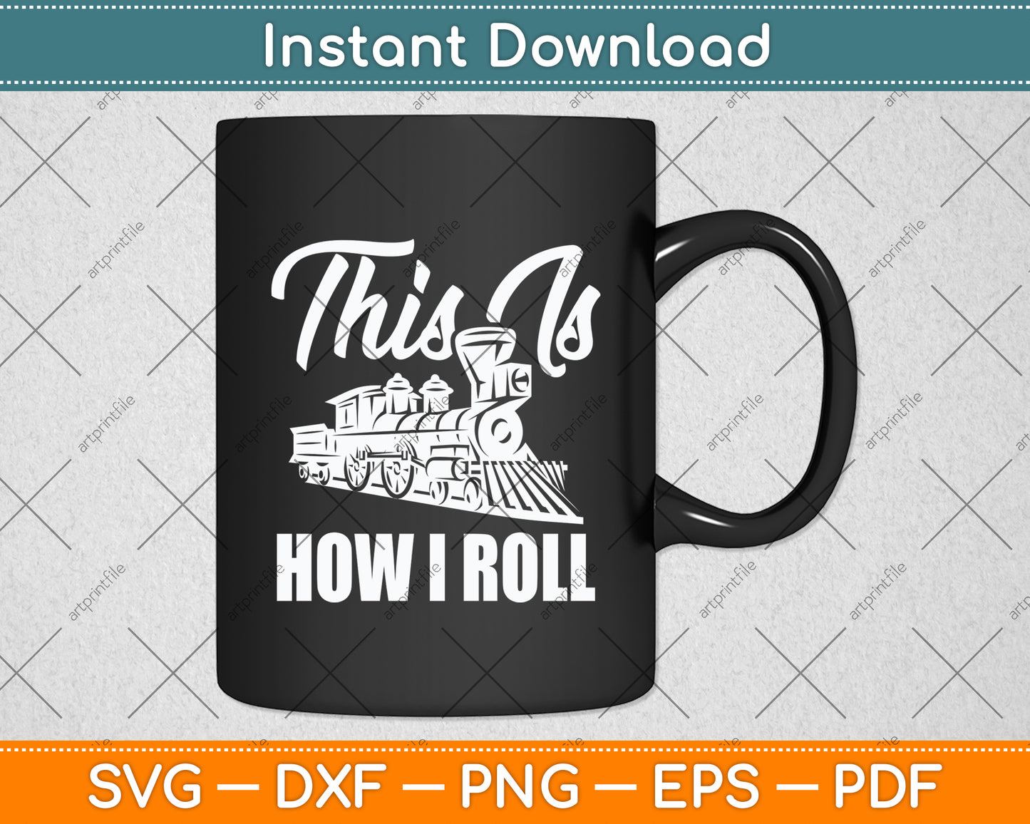This Is How I Roll Train Engineer & Railroad Lovers Svg Digital Cutting File