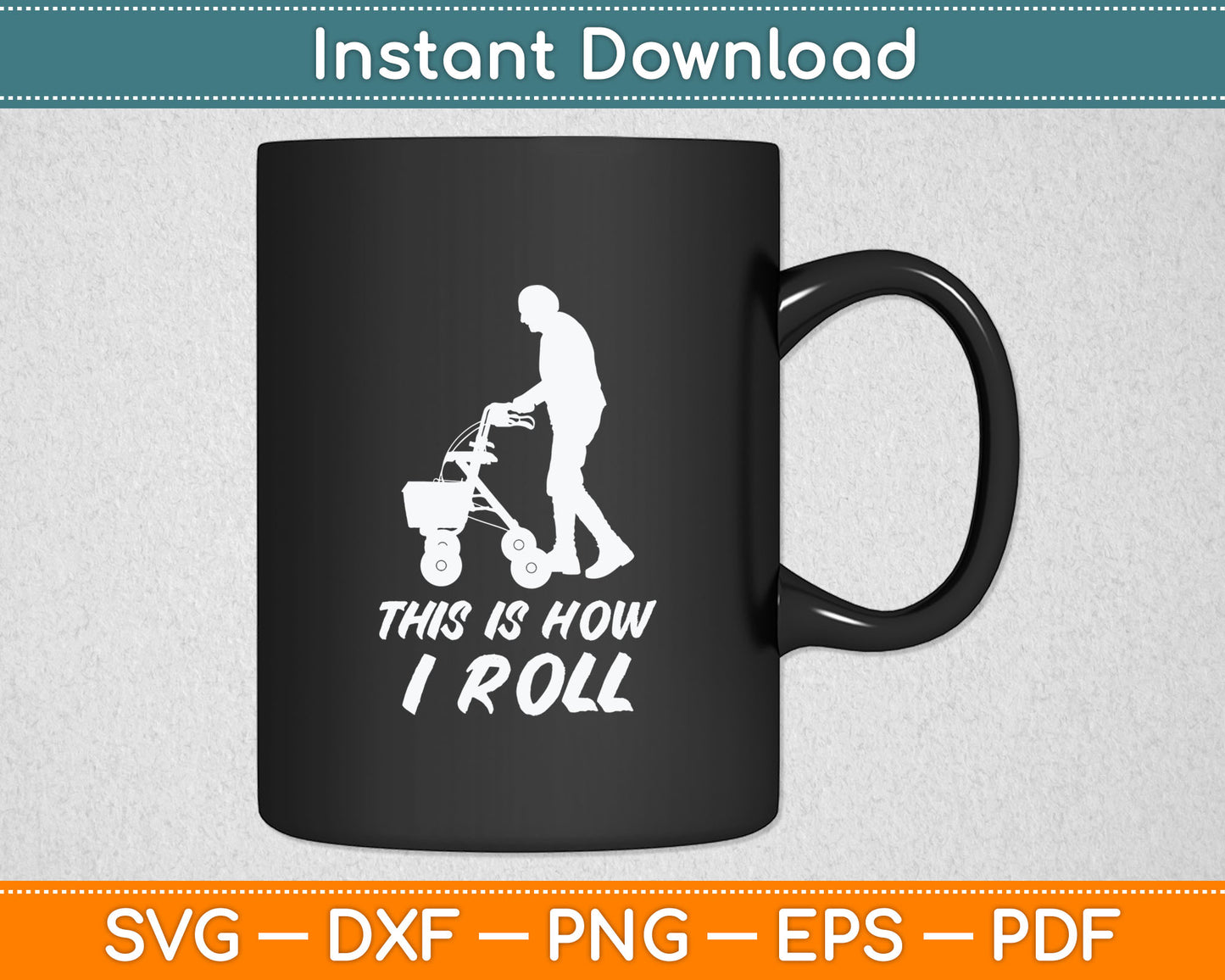 This Is How I Roll Walker Old Senior US Citizen Svg Digital Cutting File