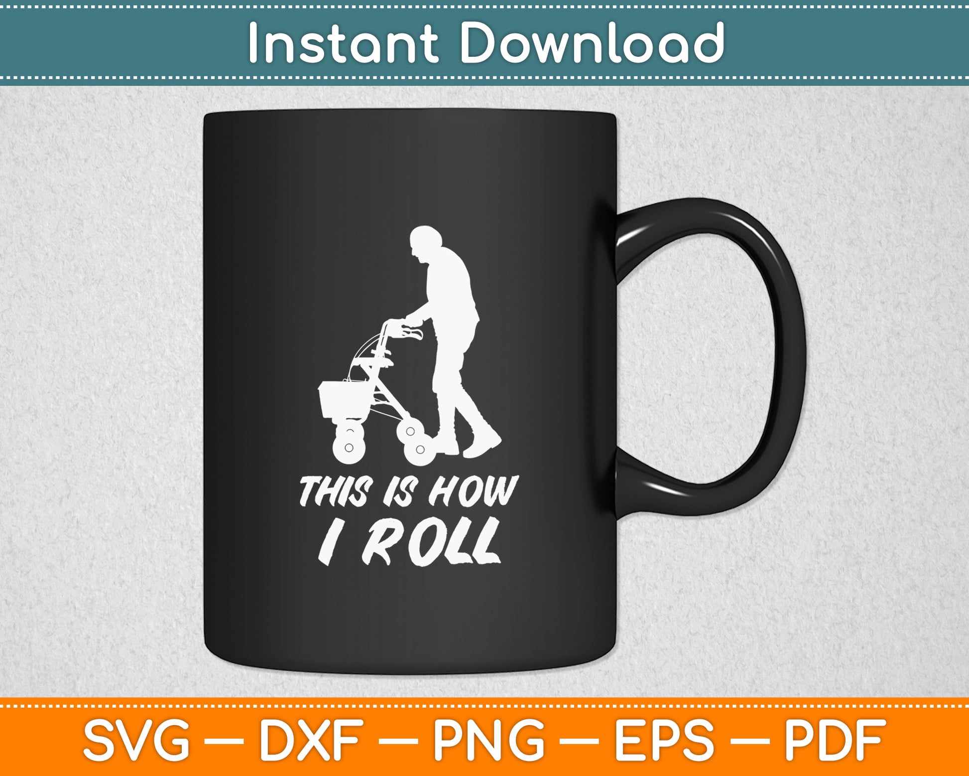 This Is How I Roll Walker Old Senior US Citizen Svg Digital Cutting File