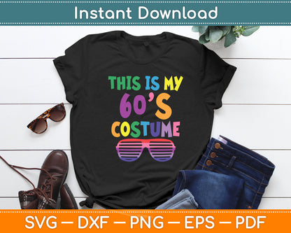This Is My 60-s Costume 60's 70's Party Svg Digital Cutting File
