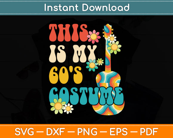 This Is My 60's Costume 60s Party Svg Digital Cutting File
