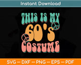 This Is My 60's Costume Peace Birthday Party Svg Digital Cutting File