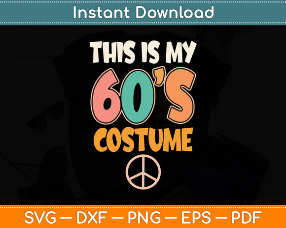This Is My 60's Costume Birthday Svg Digital Cutting File