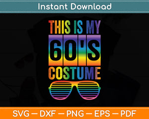 This Is My 60's Costume Sixties Retro Party Svg Digital Cutting File