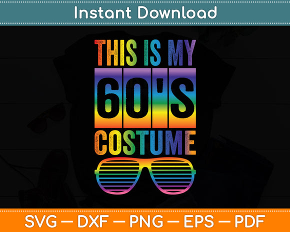 This Is My 60's Costume Sixties Retro Party Svg Digital Cutting File