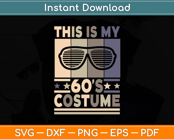 This Is My 60s Costume 60's Disco 1960s Svg Digital Cutting File