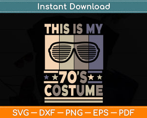 This Is My 70s Costume 70 Style Peace Hippie 70's Disco 1970s Svg Digital Cutting File