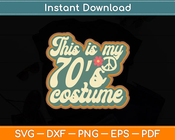This Is My 70s Costume Flower Power Birthday Party Svg Digital Cutting File