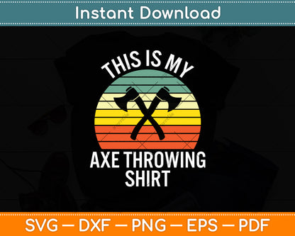 This Is My Axe Throwing Shirt Funny Retro Svg Digital Cutting File