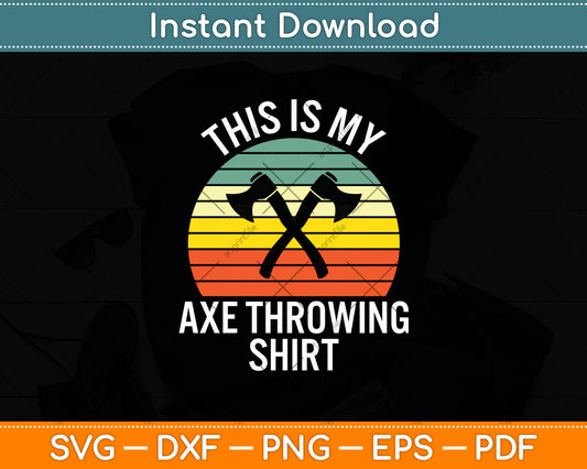 This Is My Axe Throwing Shirt Funny Retro Svg Digital Cutting File