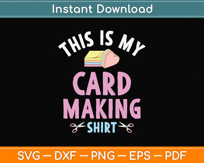 This Is My Card Making Shirt Funny Hobby Scrapbooking Svg Digital Cutting File