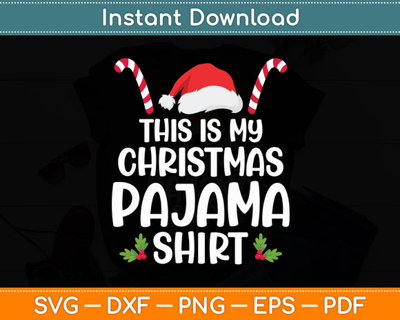 This Is My Christmas Pajama Shirt Funny Svg Digital Cutting File
