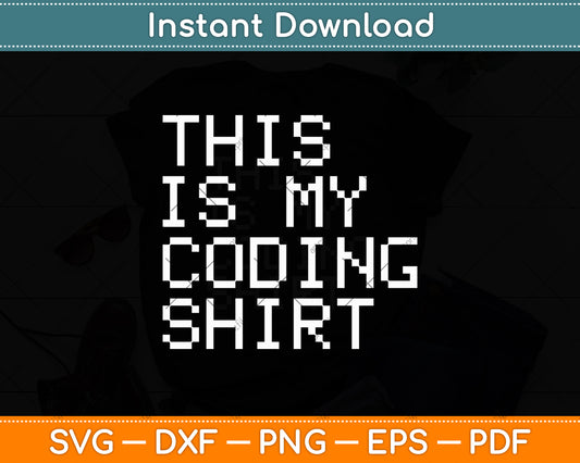 This Is My Coding Shirt Programming Coding Funny Svg Digital Cutting File
